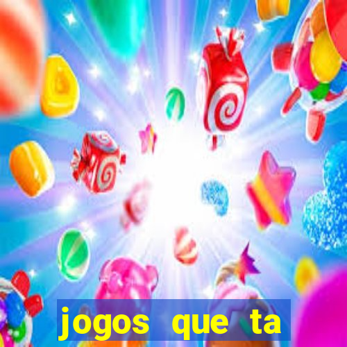 jogos que ta pagando agora