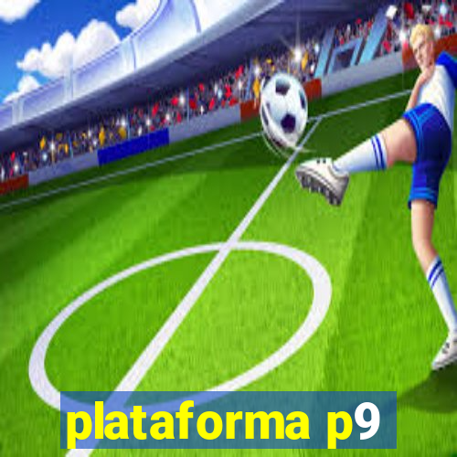 plataforma p9