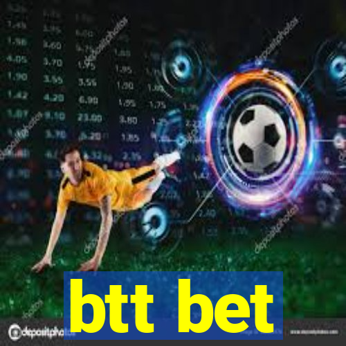 btt bet