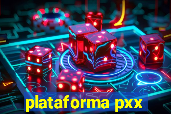 plataforma pxx