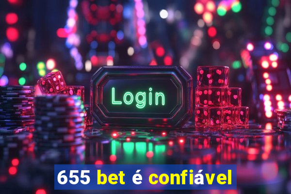 655 bet é confiável