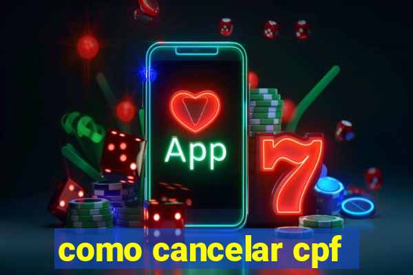 como cancelar cpf