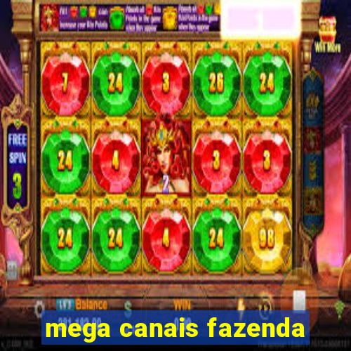 mega canais fazenda