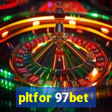 pltfor 97bet