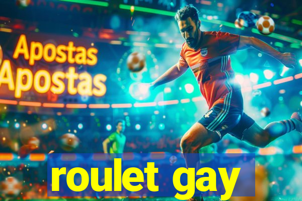 roulet gay