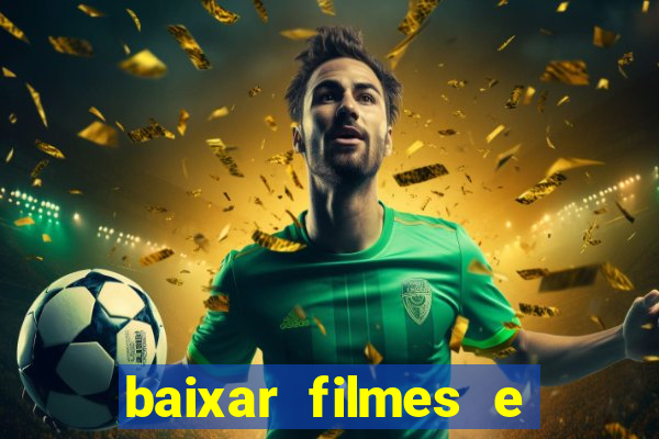 baixar filmes e series em mp4