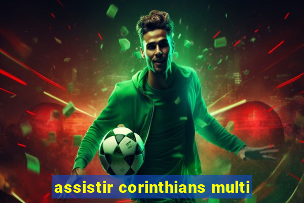 assistir corinthians multi