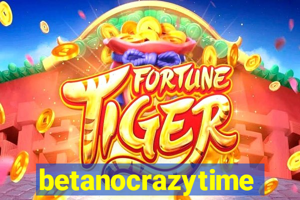 betanocrazytime