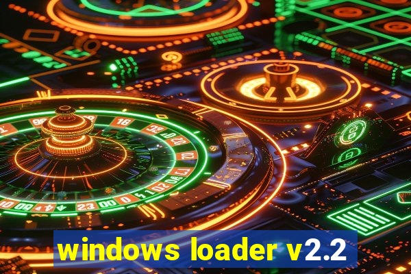 windows loader v2.2