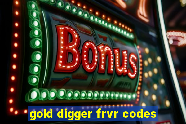 gold digger frvr codes