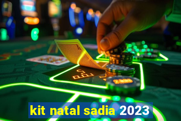 kit natal sadia 2023