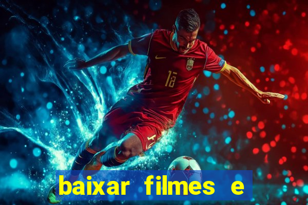 baixar filmes e series mp4