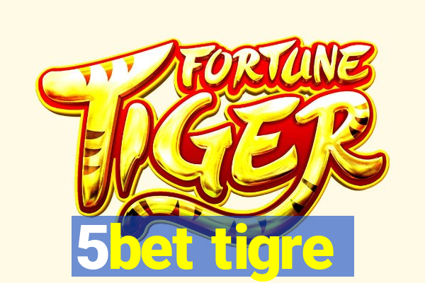 5bet tigre