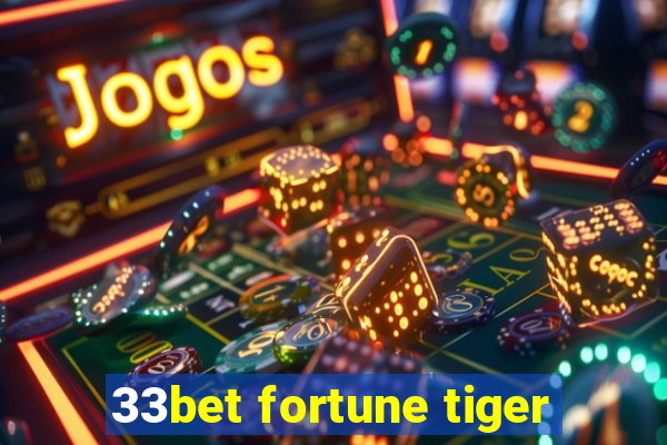 33bet fortune tiger