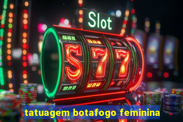 tatuagem botafogo feminina