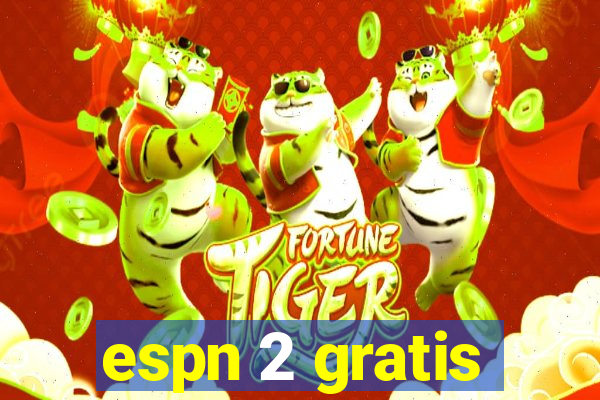 espn 2 gratis