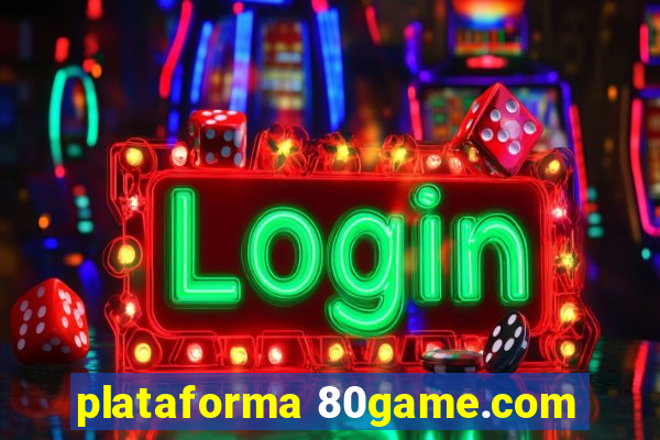 plataforma 80game.com