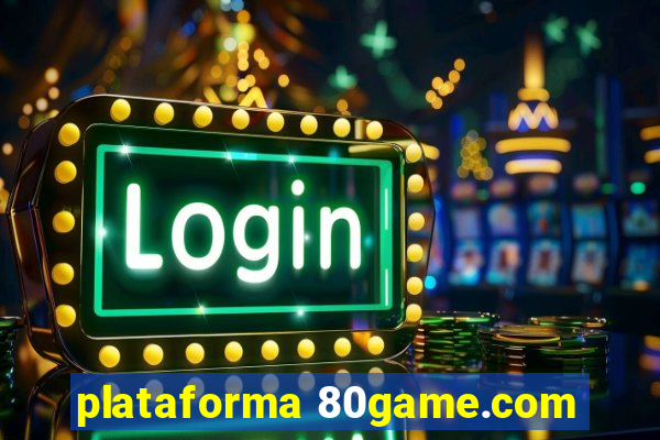 plataforma 80game.com