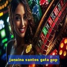 janaina santos gata pop