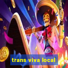 trans viva local