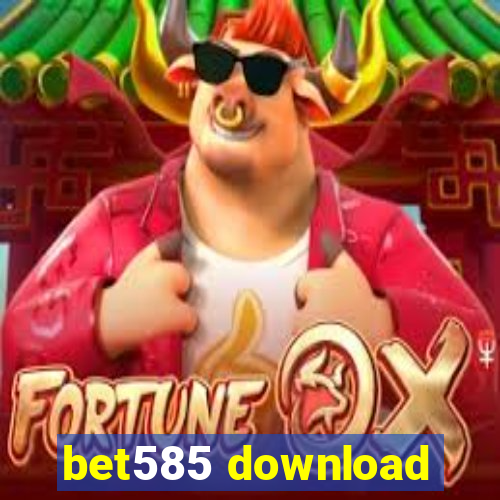 bet585 download