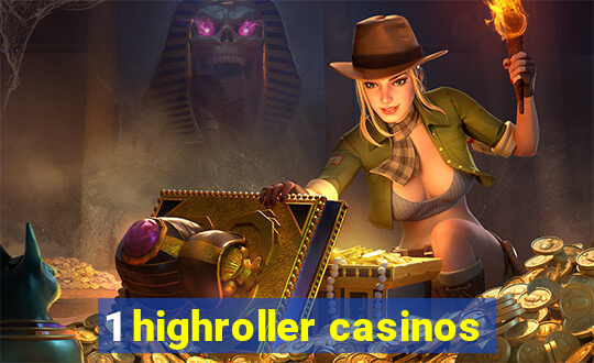 1 highroller casinos