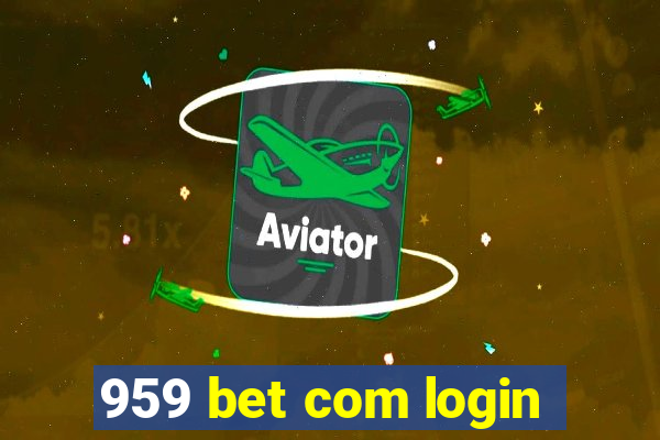 959 bet com login