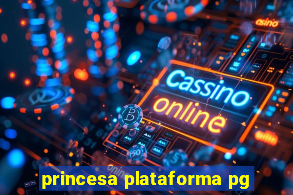 princesa plataforma pg