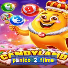 pânico 2 filme completo dublado mega filmes