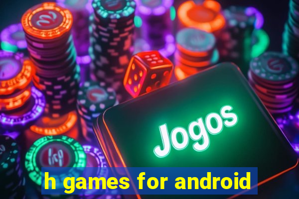 h games for android