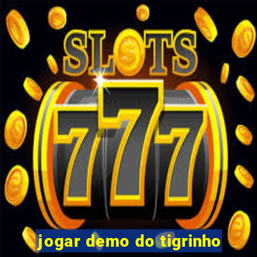 jogar demo do tigrinho