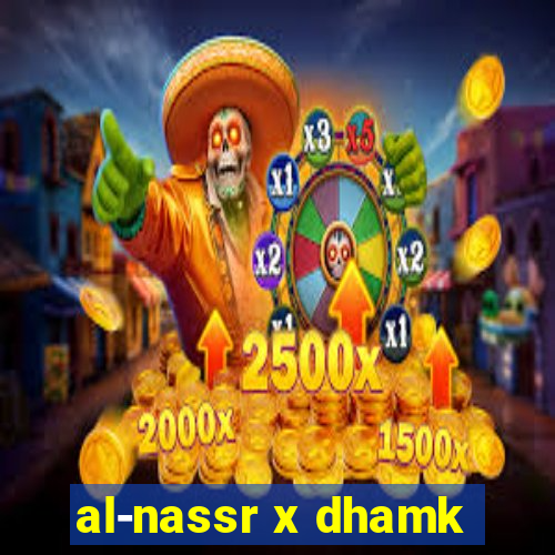 al-nassr x dhamk