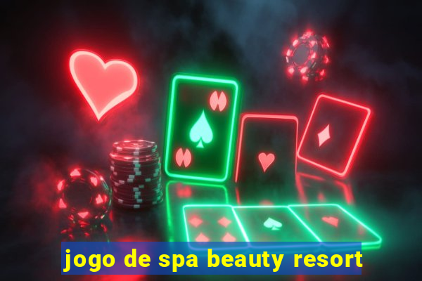 jogo de spa beauty resort