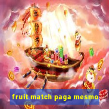 fruit match paga mesmo