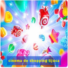 cinema do shopping tijuca