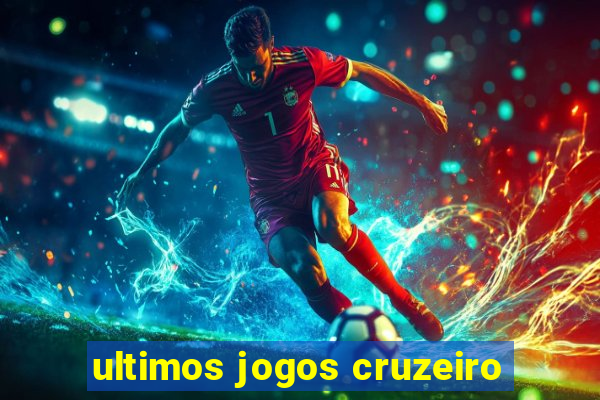 ultimos jogos cruzeiro