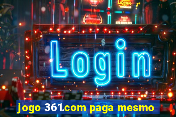 jogo 361.com paga mesmo