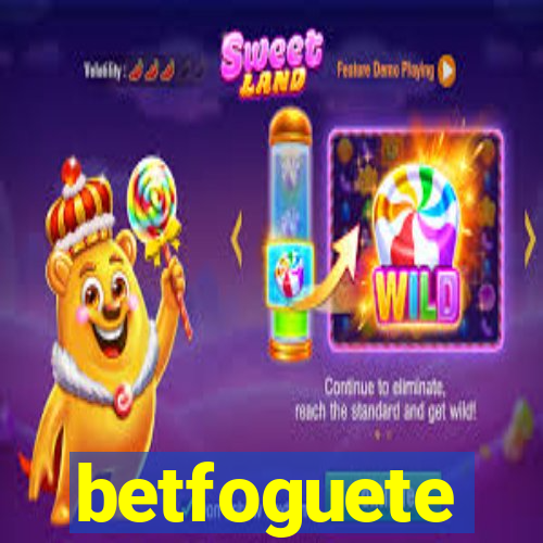 betfoguete