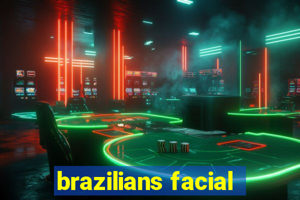 brazilians facial