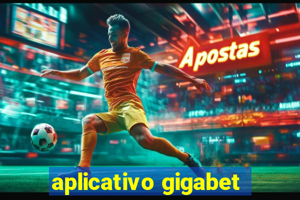 aplicativo gigabet