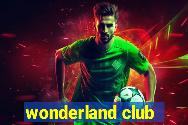 wonderland club