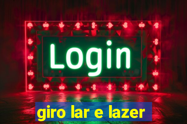 giro lar e lazer