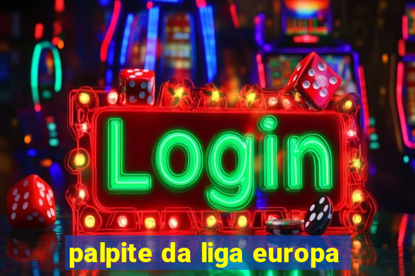 palpite da liga europa