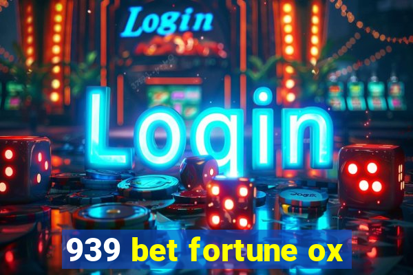 939 bet fortune ox