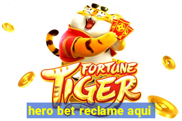 hero bet reclame aqui