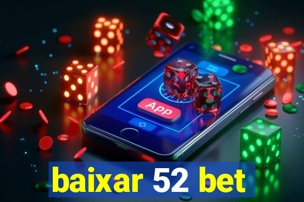 baixar 52 bet