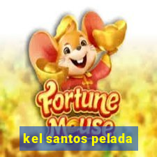 kel santos pelada