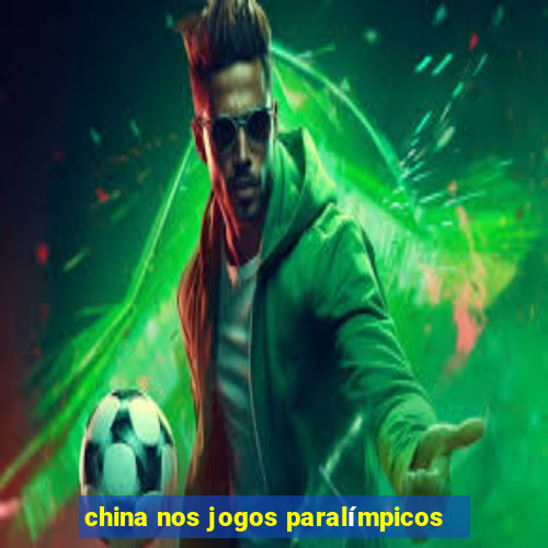 china nos jogos paralímpicos