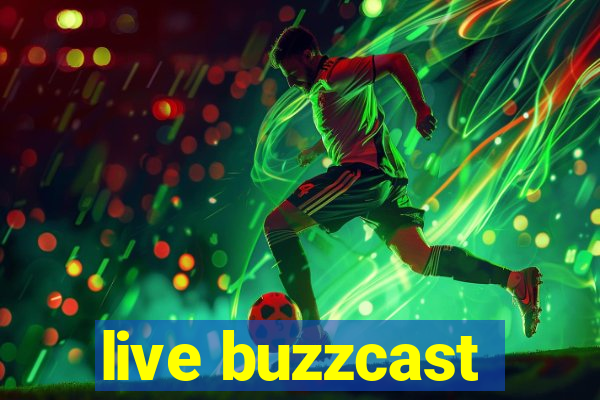 live buzzcast