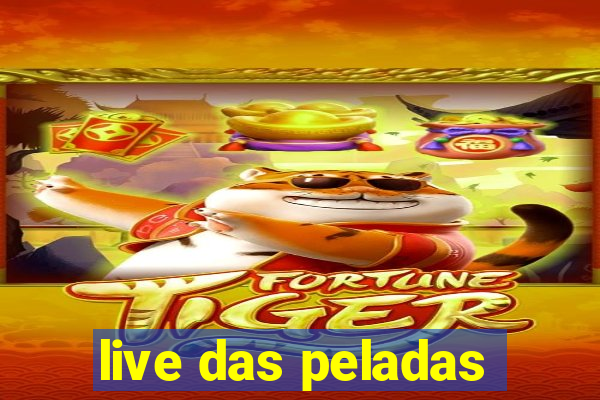 live das peladas